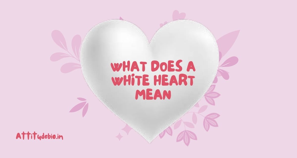 What Does a White Heart Mean